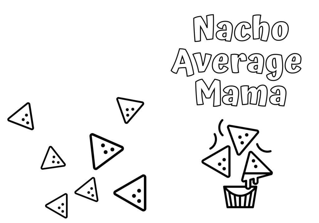 "Nacho Average Mama" With Nacho Chips and Cheese